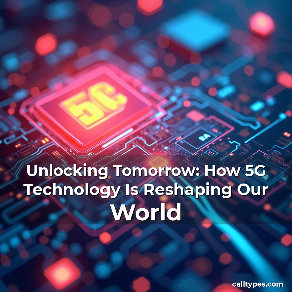 Read more about the article Unlocking Tomorrow: How 5G Technology Is Reshaping Our World