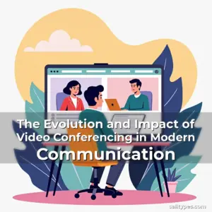 Artistic representation for The Evolution and Impact of Video Conferencing in Modern Communication