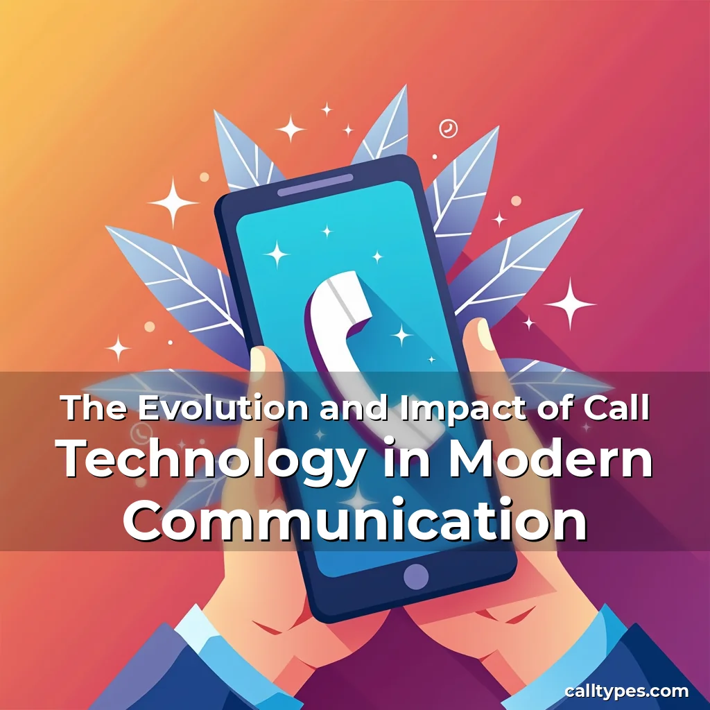 Read more about the article The Evolution and Impact of Call Technology in Modern Communication